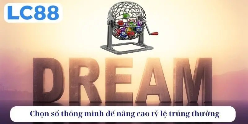 Chọn số thông minh để nâng cao tỷ lệ trúng thưởng