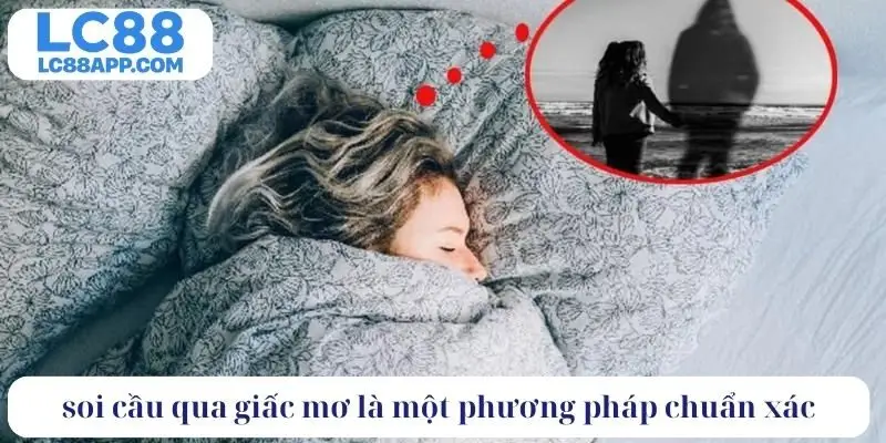 Soi cầu qua giấc mơ là một phương pháp chuẩn xác